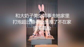 STP25942 这妞真俊露脸了，身材不胖却又38F的大骚奶子好诱人，镜头前揉奶自慰玩逼勾搭狼友好骚，抖奶电臀精彩刺激 VIP2209