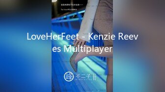 LoveHerFeet - Kenzie Reeves Multiplayer