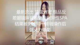 【极品性爱泄密大礼包11】数百位网红良家母狗性爱甄选 淫乱女狗群交乱操 女神篇