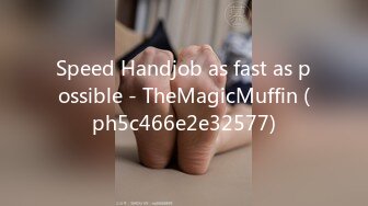 Speed Handjob as fast as possible - TheMagicMuffin (ph5c466e2e32577)