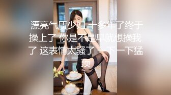 STP25996 ?调教淫奴? 大神调教痴女学生母狗属性▌小二先生▌情色护士舔菊 窒息暴力性爱淫荡至极 嫩穴操肿口爆肉奴 VIP2209