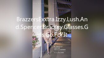 BrazzersExxtra.Izzy.Lush.And.Spencer.Bradley.Glasses.Girls.Go.For.It